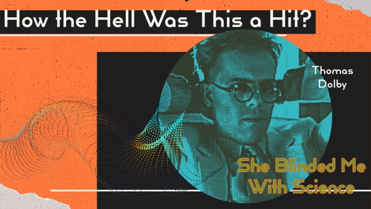 Season 1 Episode 8 -- She Blinded Me With Science, Thomas Dolby